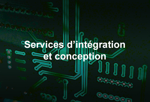 Nos services Intégration & conception - Grand-Tek